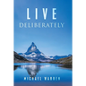 Live Deliberately