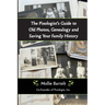 The Pixologist's Guide to Old Photos, Genealogy and Saving Your Family History