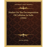 Studies On The Decomposition Of Cellulose In Soils (1916)