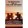 Writing As a Team Sport: The Complete Writer's Guide to Collaboration