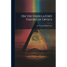 On the Undulatory Theory of Optics: Designed for the Use of Students in the University