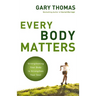 The Every Body Matters: Strengthening Your Body to Strengthen Your Soul