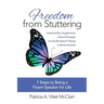 Freedom from Stuttering: Using Nutrition, Supplements, Natural Strategies, and Quality Speech Therapy to Rewire the Brain