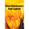 Home Maintenance Daily Logbook: Handyman Tracker To Record of Maintenance for Date, Phone, Sketch Detail, System Appliance
