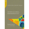 Intercultural Theology, Volume One: Intercultural Hermeneutics