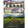 Backroads of Texas: The Sites, Scenes, History, People, and Places Your Map Doesn't Tell You About