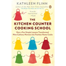 The Kitchen Counter Cooking School: How a Few Simple Lessons Transformed Nine Culinary Novices into Fearless Home Cooks