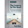 The Lantern In The Skull: Consciousness and marginal zones of the extraordinary