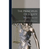 The Principles Of Equity: Intended For The Use Of Students And The Profession