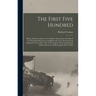 The First Five Hundred; Being a Historical Sketch of the Military Operations of the Royal Newfoundland Regiment in Gallipoli and on the Western Front