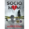 Sociomom: My story of Terror, Truth, and Triumph