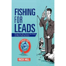 Fishing for Leads: Change Your Bait, Sharpen Your Hooks, and Reel in New Business!