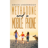 Methadone and a Mobile Phone
