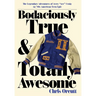 Bodaciously True & Totally Awesome: Episode II, True Blue
