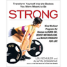 Strong: Nine Workout Programs for Women to Burn Fat, Boost Metabolism, and Build Strength for Life
