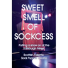 Sweet Smell Of Sockcess - Putting A Show On At The Edinburgh Fringe