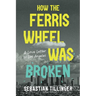 How the Ferris Wheel Was Broken: A Love Letter to Los Angeles