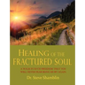 Healing of the Fractured Soul