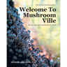 Welcome To Mushroom Ville: The Scavenger Hunt and the Journey North