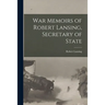 War Memoirs of Robert Lansing, Secretary of State