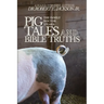 Pig Tales and Bible Truths