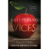 Glittering Vices: A New Look at the Seven Deadly Sins and Their Remedies