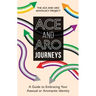 Ace and Aro Journeys: A Guide to Embracing Your Asexual or Aromantic Identity