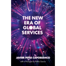 The New Era of Global Services: A Framework for Successful Enterprises in Business Services and It