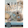 Never Tease a Siamese