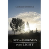 Out of Darkness Into Light