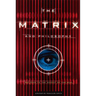 The Matrix and Philosophy: Welcome to the Desert of the Real