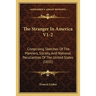 The Stranger In America V1-2: Comprising Sketches Of The Manners, Society, And National Peculiarities Of The United States (1835)