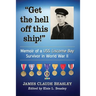 "Get the hell off this ship!": Memoir of a USS Liscome Bay Survivor in World War II