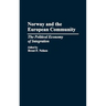 Norway and the European Community: The Political Economy of Integration