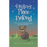 Hector's Place to Belong: Three Stories Through Thanksgiving, Christmas, and Easter
