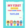 My First Learn-To-Write Your Name Book: Taylor