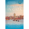 Daybreak in Gaza: Stories of Palestinian Lives and Culture
