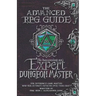 The Advanced RPG Guide to Becoming an Expert Dungeon Master: For Experienced Game Masters Who Seek Ultimate Expertise Over Their Craft