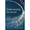 Understanding the Sacred: Sociological Theology for Contemporary People