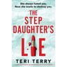The Stepdaughter's Lie: A totally heart-pounding and unputdownable psychological thriller