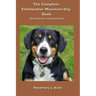 The Complete Entlebucher Mountain Dog Book: Entlebucher Sennenhund