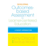 Developing Outcomes-Based Assessment for Learner-Centered Education: A Faculty Introduction