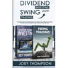 Dividend Investing & Swing Trading: A Complete Guide on Investing, Options, Day Trading, Forex Trading, Future Trading, Dividend Growth Investing and