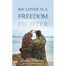 My lover is a freedom fighter