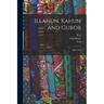 Illahun, Kahun and Gurob: 1889-1890