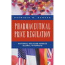 Pharmaceutical Price Regulation:: National Policies Versus Global Interests