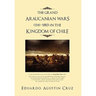 The Grand Araucanian Wars (1541-1883) in the Kingdom of Chile
