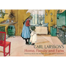 Carl Larsson's Home, Family and Farm: Paintings from the Swedish Arts and Crafts Movement