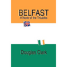 Belfast, A Novel of the Troubles