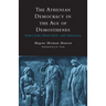 Athenian Democracy in the Age of Demosthenes: Structure, Principles, and Ideology